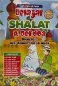 Belajar Shalat & Berdoa disertai : juz 'Amma untuk anak