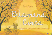 Bilamana Cinta : Hanya kau yang paling tahu jawabannya