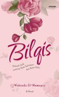 BILQIS : Sebuah Epik tentang Nabi Sulaiman dan Ratu Saba'