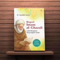 Biografi Imam al-Ghazali : Lebih Mengenal Sang Hujjatul Islam