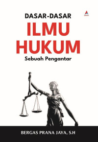 Dasar Dasar Ilmu Hukum Sebuah Pengantar