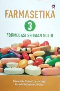 FARMASETIKA 3 : Formulasi Sediaan Solid