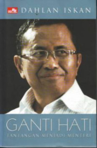 Ganti Hati : Tantangan Menjadi Menteri