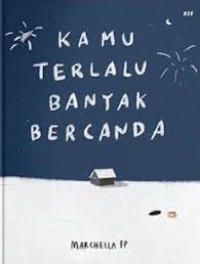 Kamu Terlalu Banyak Bercanda