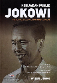 Kebijakan Publik Jokowi : Menjawab Kebutuhan Masyarakat