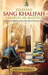 Kejayaan Sang Khalifah Harun Ar-Rasyid