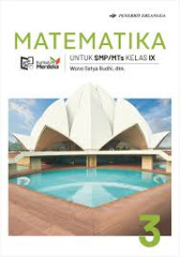 MATEMATIKA : untuk SMP/MTs IX (K-MERDEKA)
