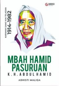 Mbah Hamid Pasuruan : K.H. Abdul Hamid Karamah Sang Kiai Teladan