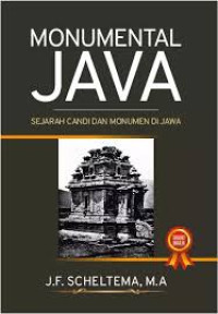 Monumental Java : Sejarah Candi Dan Monumen Di Jawa