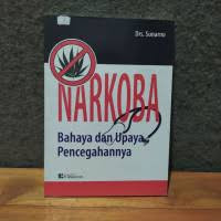 NARKOBA : Bahaya dan Upaya Pencegahan