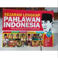 Sejarah Lengkap Pahlawan Indonesia