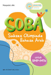 SOBA Sukses Olimpiade Bahasa Arab : untuk SMP/MTs