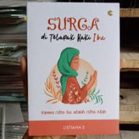 Surga di Telapak Kaki Ibu : Karena ridha ibu adalah ridha Allah
